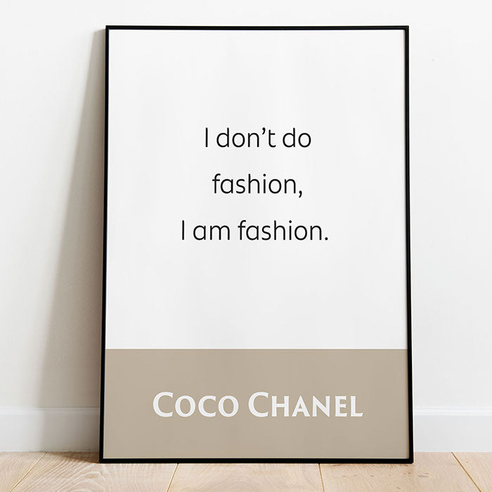 Copy of Coco Chanel: l Don't Do Fashion, l Am Fashion | Famous Fashion Quote