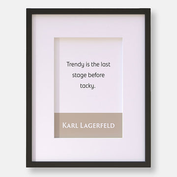 Karl Lagerfeld: Trendy Is The Last Stage Before Tacky | Famous Fashion Quote