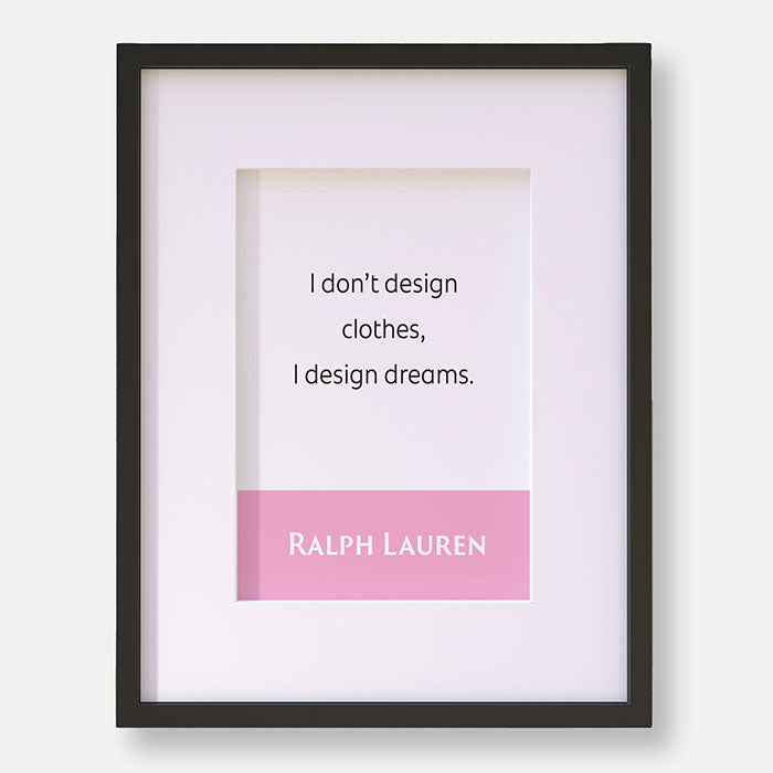 Ralph Lauren: l Don't Design Clothes, l Design Dreams. | Famous Fashion Quote