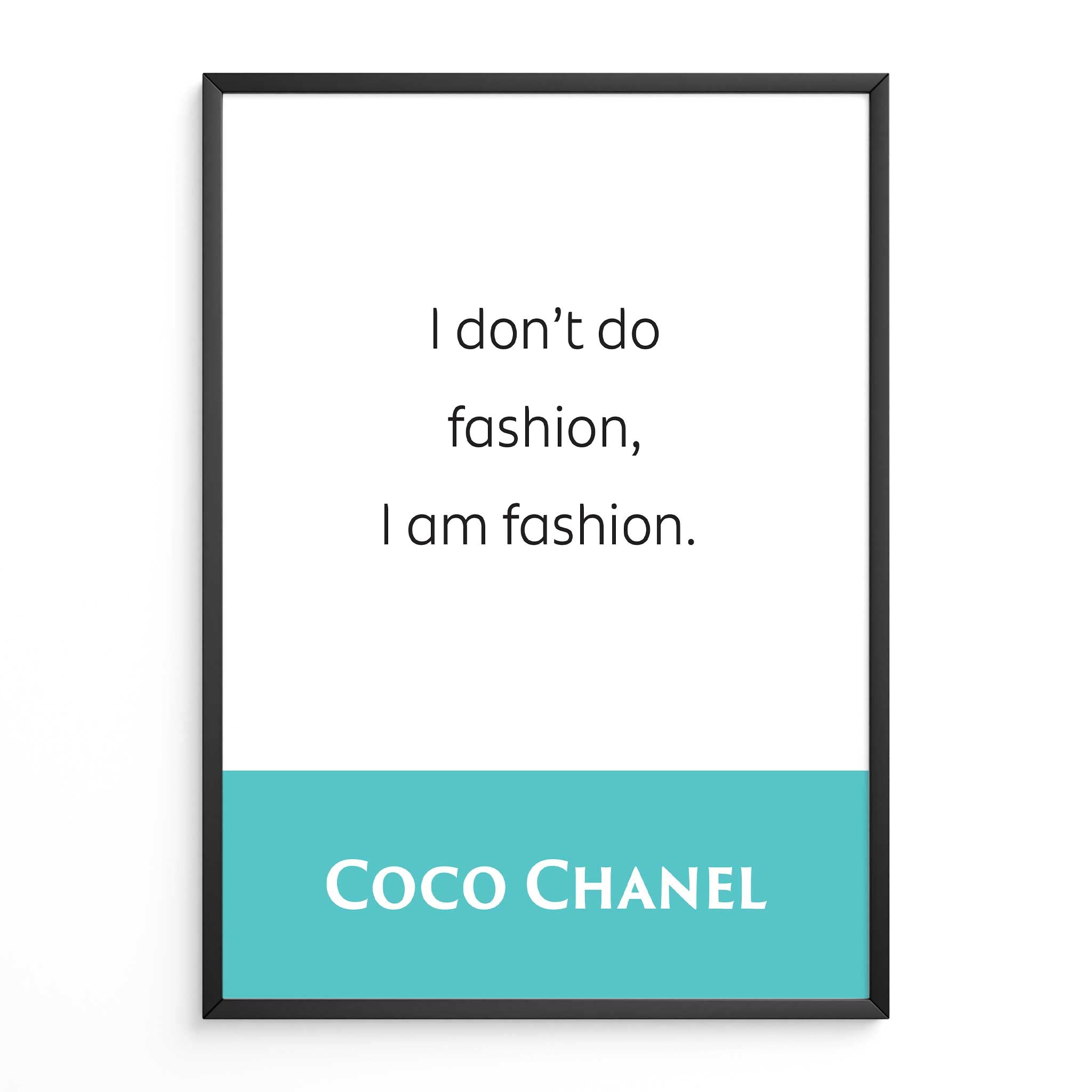 Coco Chanel: l Don't Do Fashion, l Am Fashion | Famous Fashion Quote