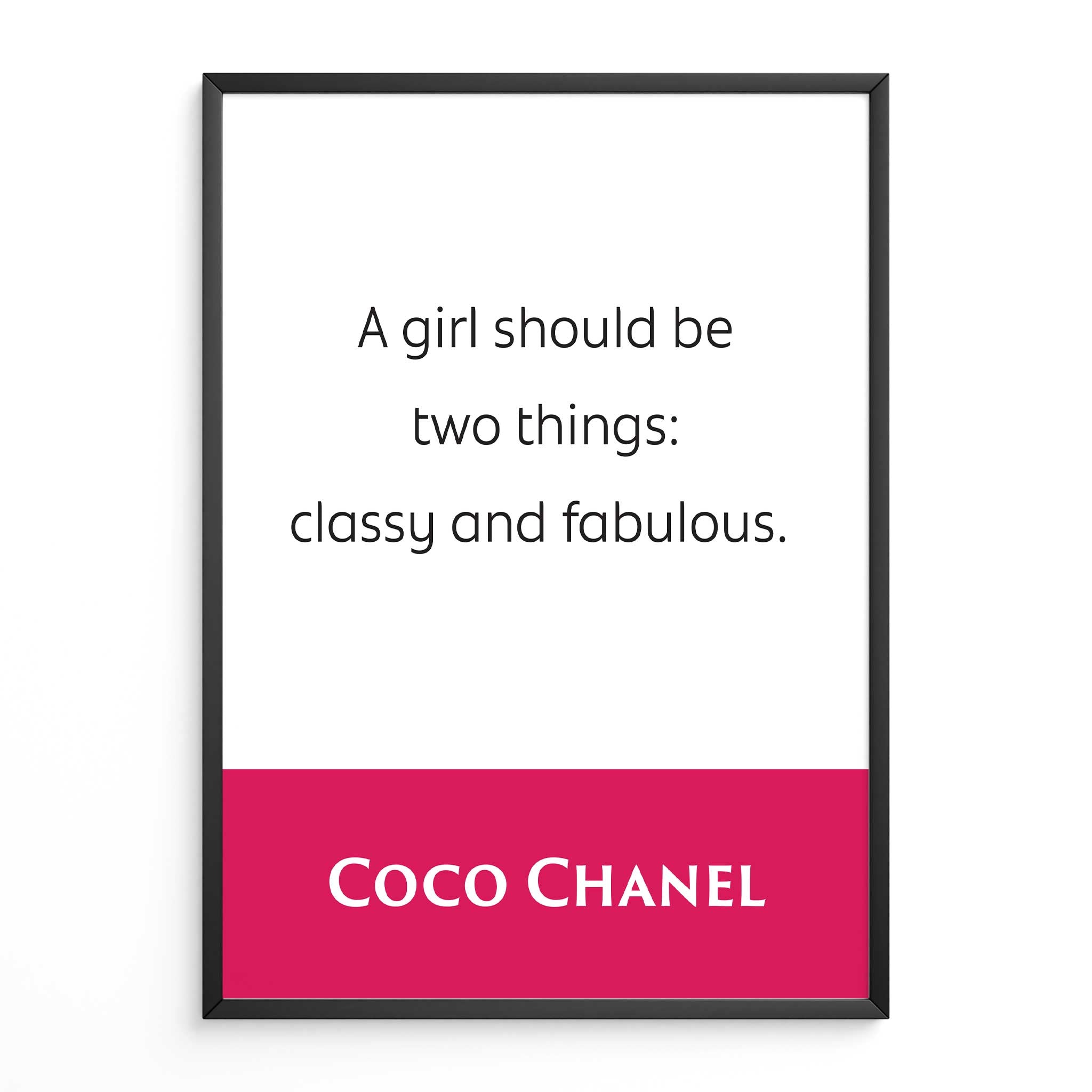 Coco Chanel: A Girl Should Be Two Things: Classy And Fabulous