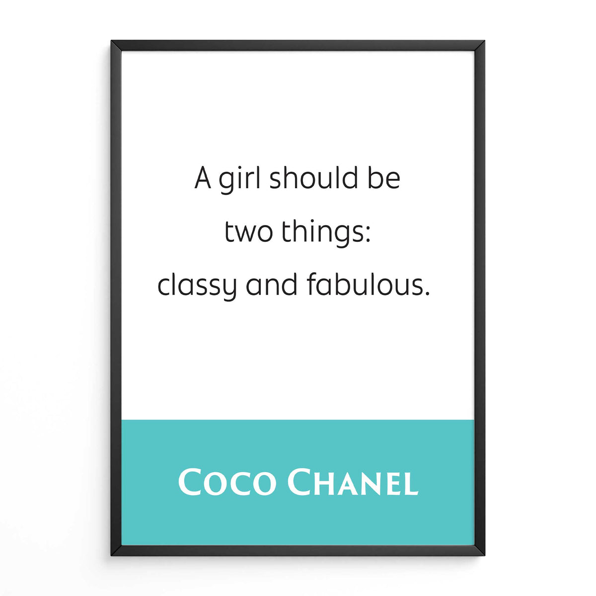 Coco Chanel: A Girl Should Be Two Things: Classy And Fabulous