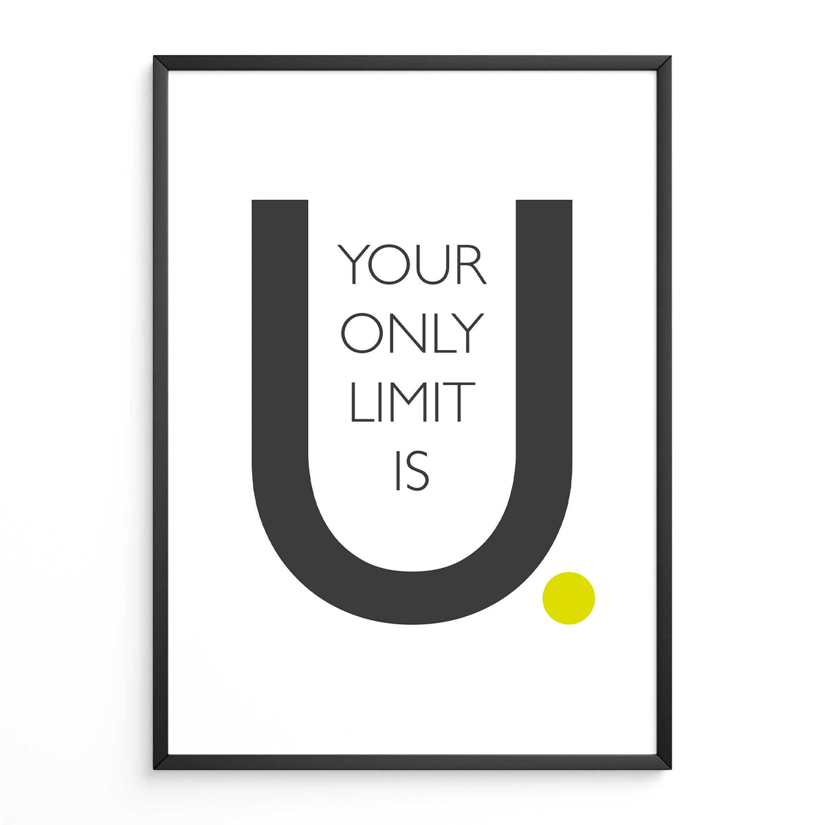 Inspirational Quote "Your Only Limit Is You"