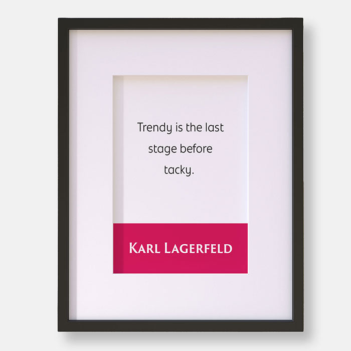 Karl Lagerfeld: Trendy Is The Last Stage Before Tacky