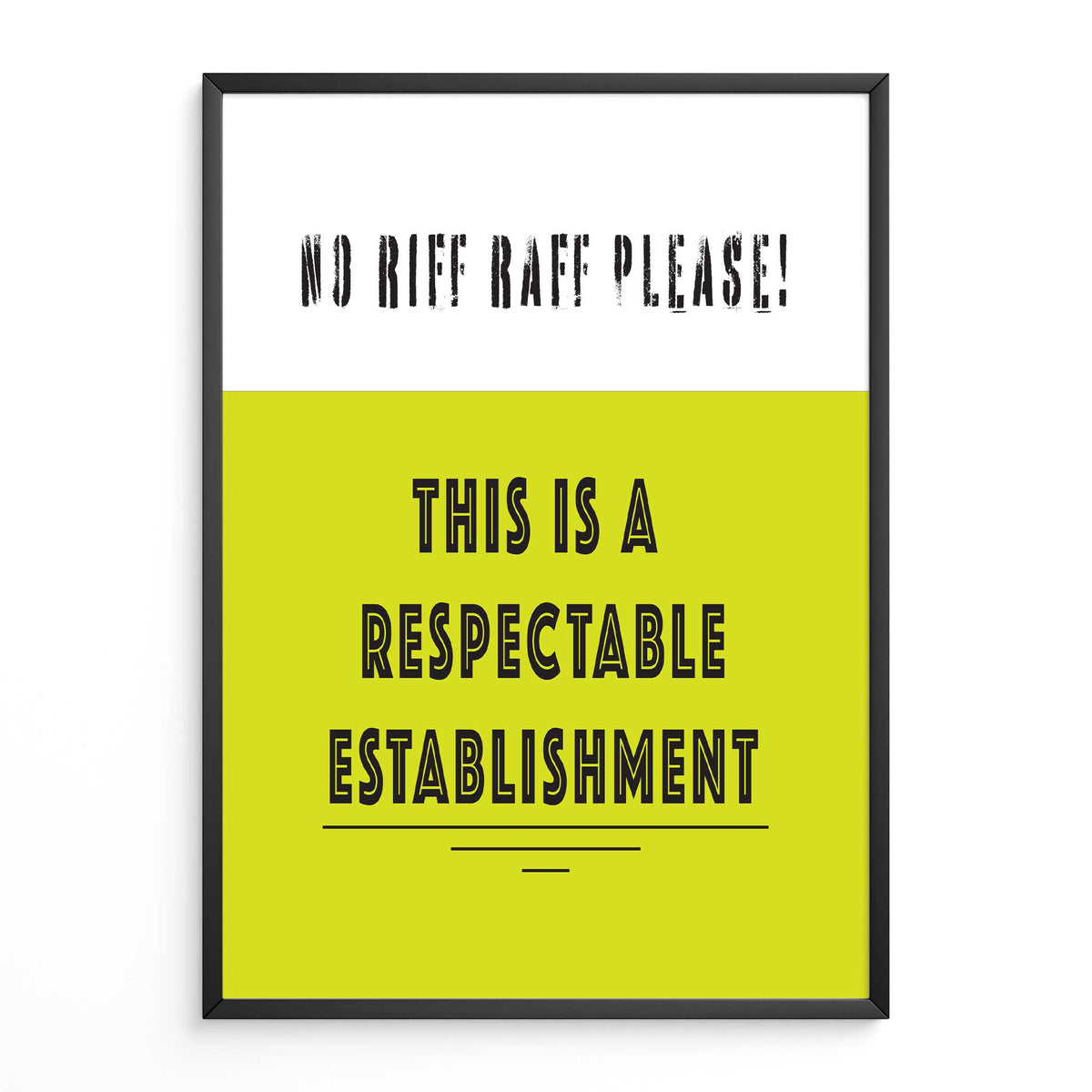 No Riff Raff Here Please
