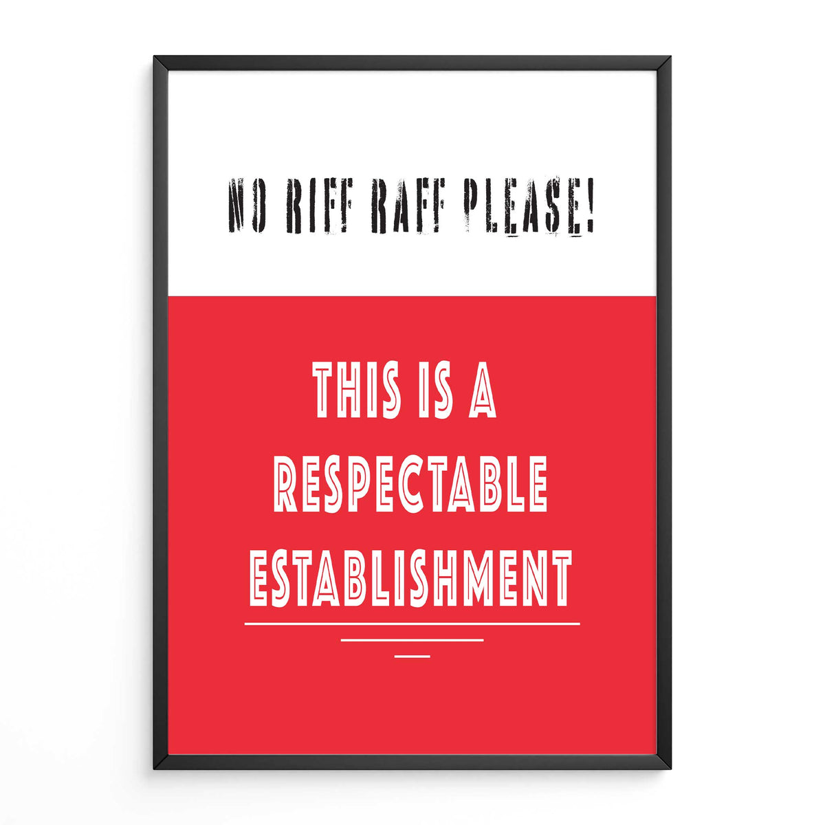 No Riff Raff Here Please