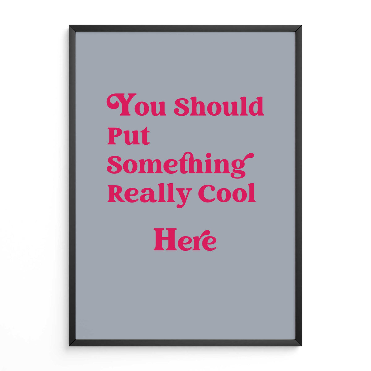 You Should Put Something Really Cool Here