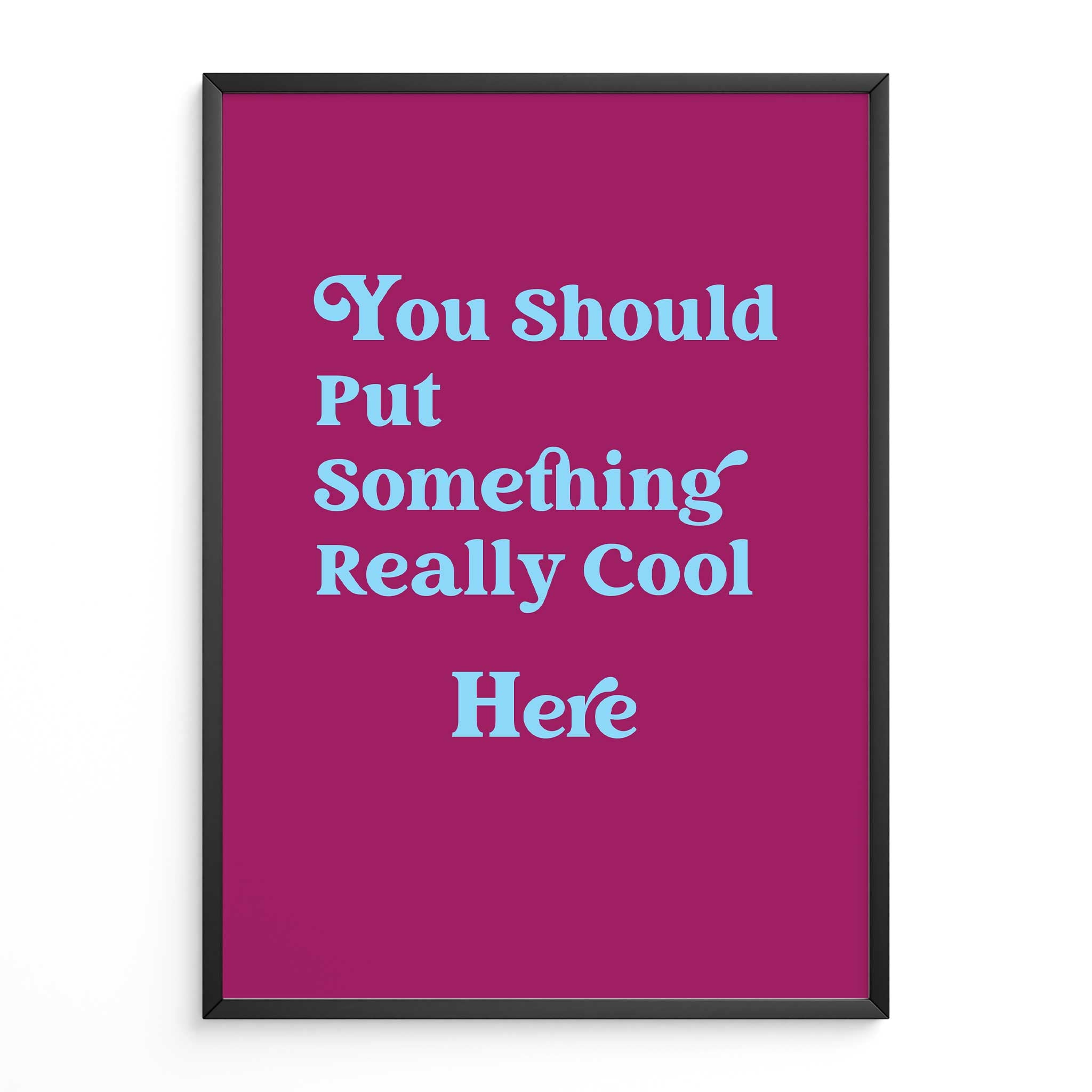 You Should Put Something Really Cool Here