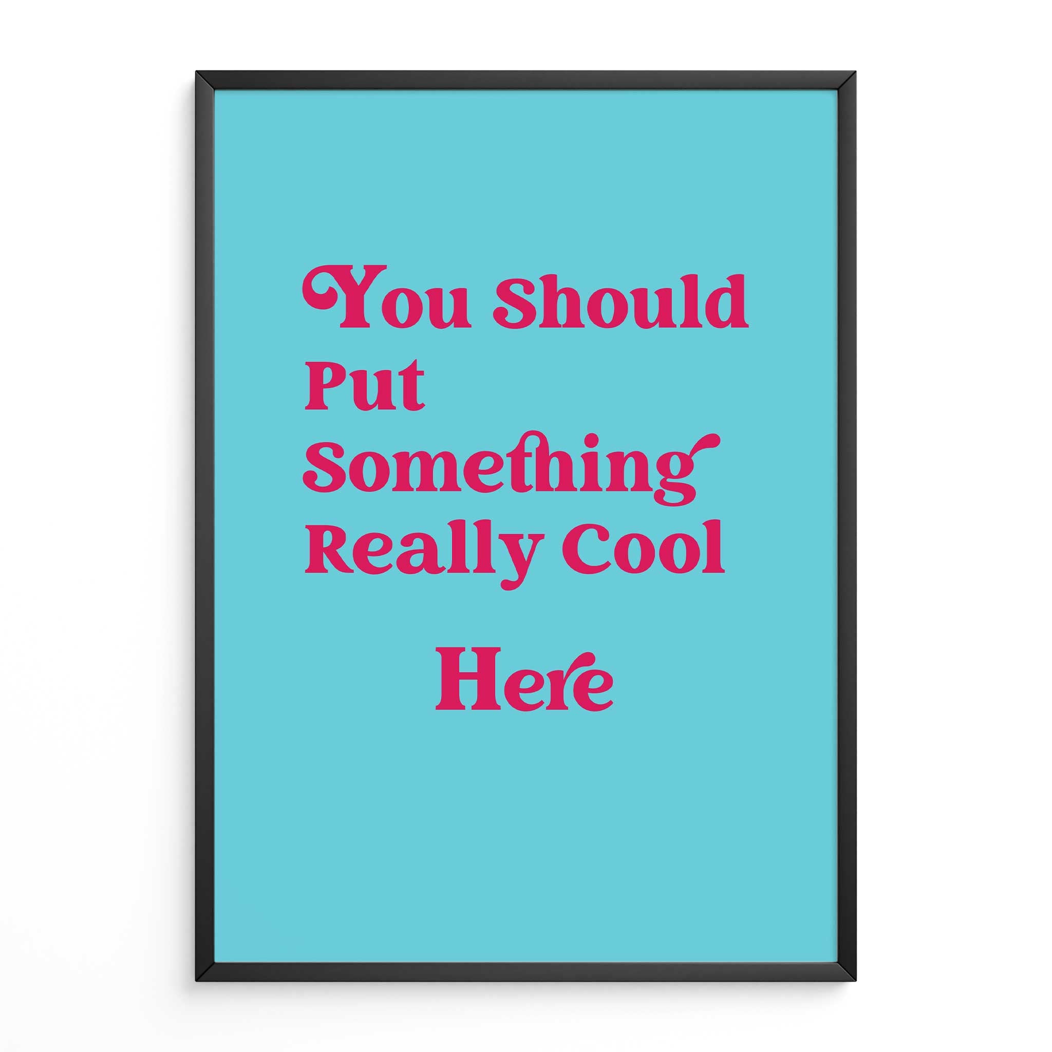 You Should Put Something Really Cool Here