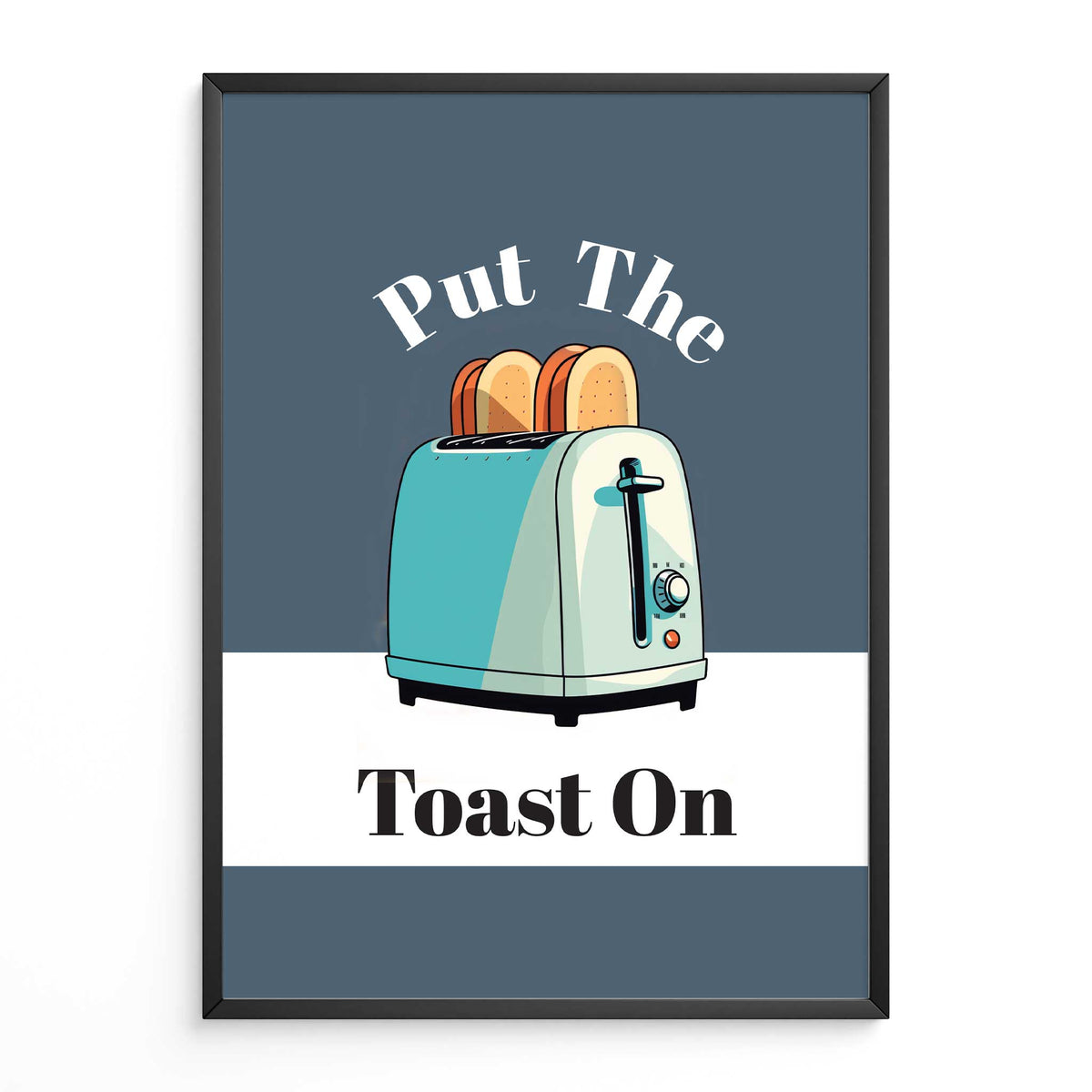 Put the Toast On