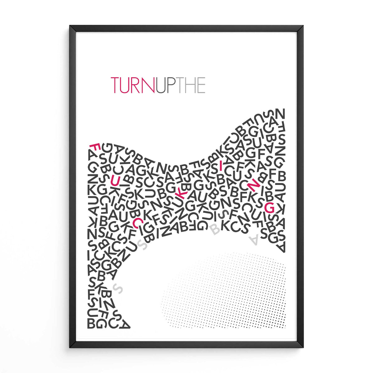 Turn Up the Base Typography Poster