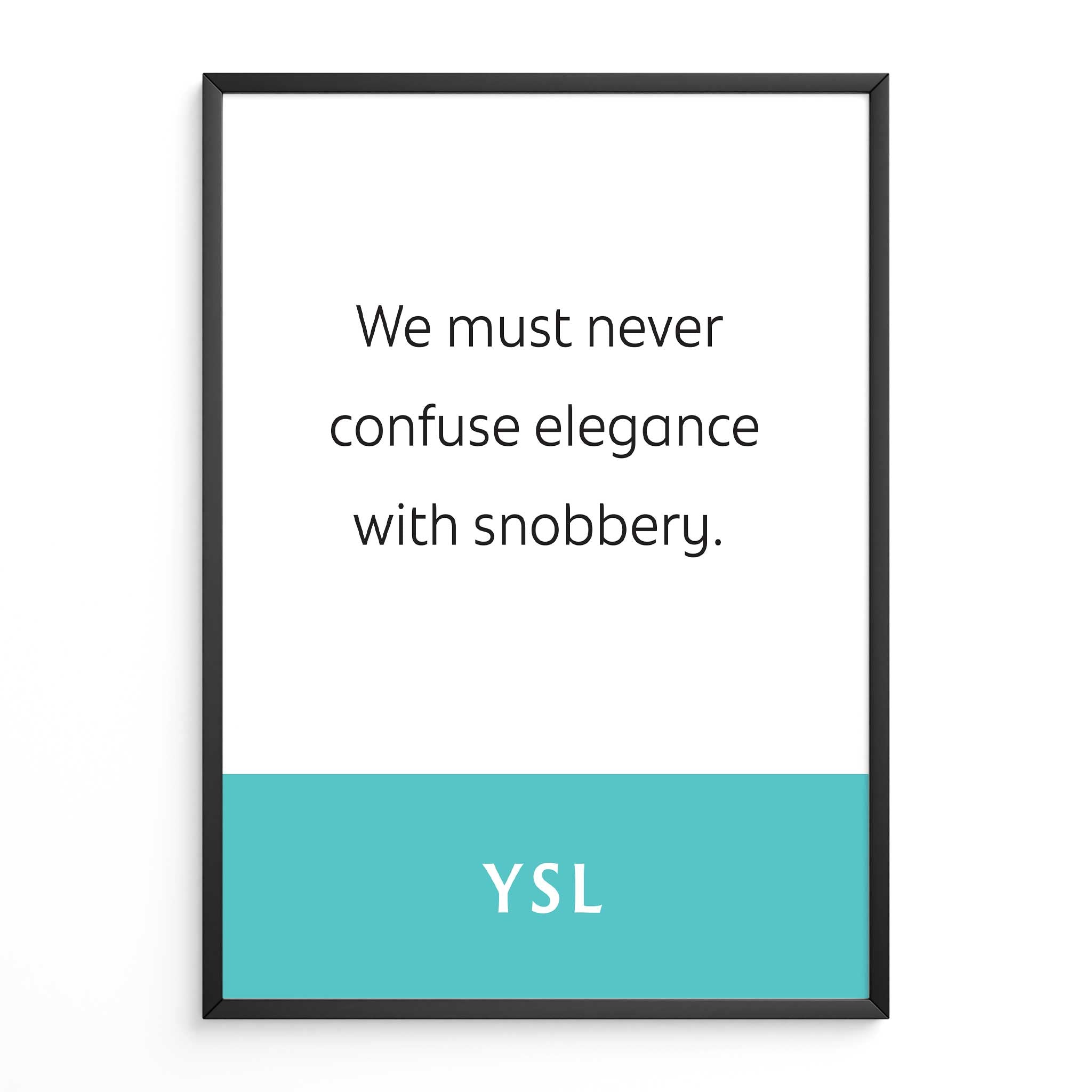 YSL: We Must Never Confuse Elegance With Snobbery